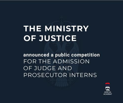 The Ministry of Justice has announced public competitions for filling the positions of judges and public prosecutor trainees